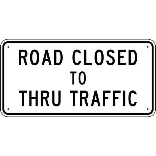 R11-4 Road Closed to Thru Traffic Sign 60